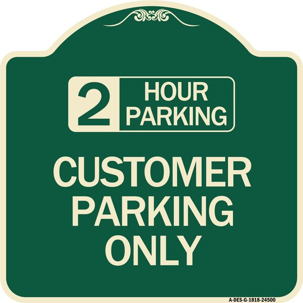 2 Hour Parking Customer Parking Heavy-Gauge Aluminum Architectural Sign, 18" x 18", G-1818-24500